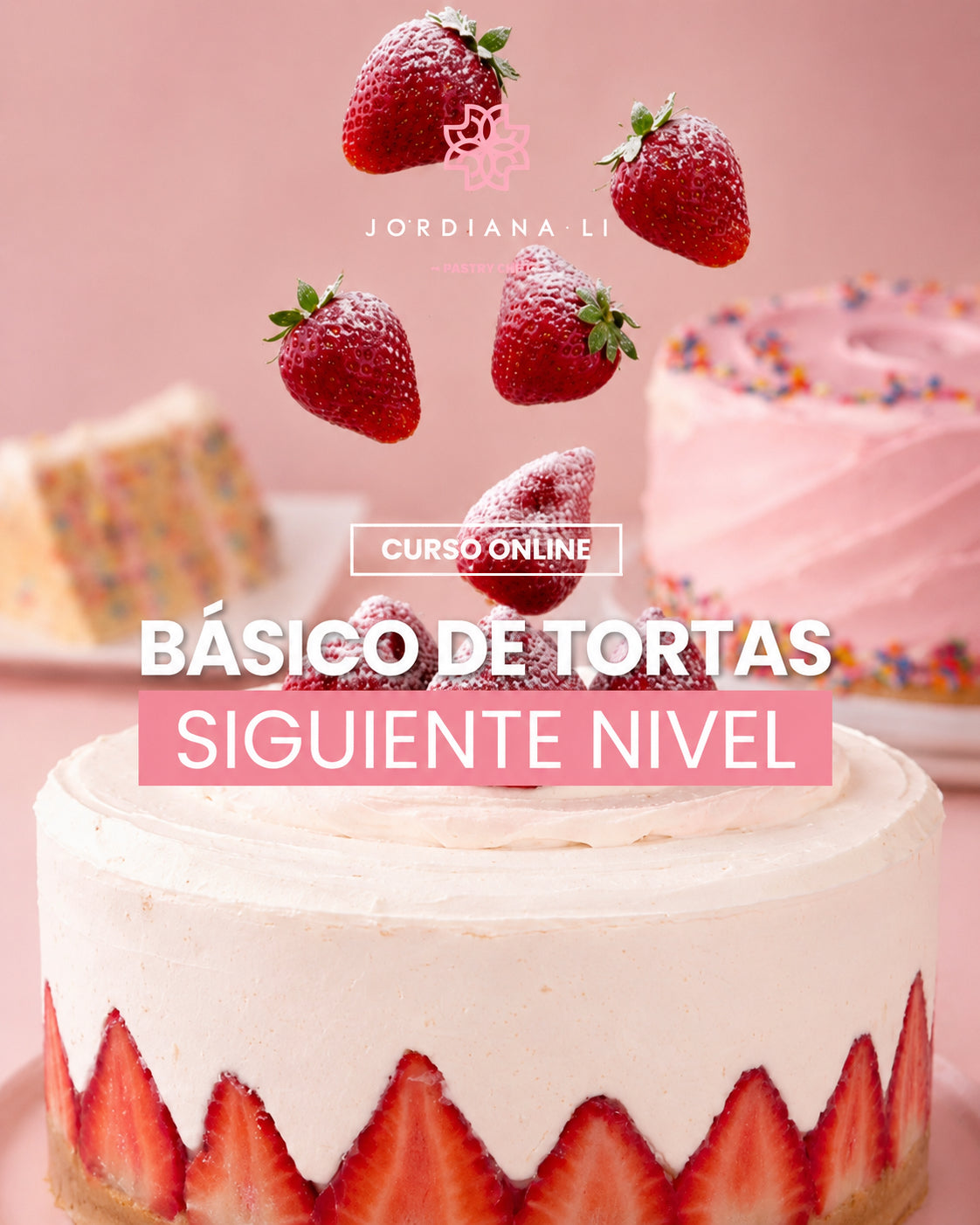 Básico de Tortas Siguiente Nivel - Jordiana Li Escuela de Repostería Online