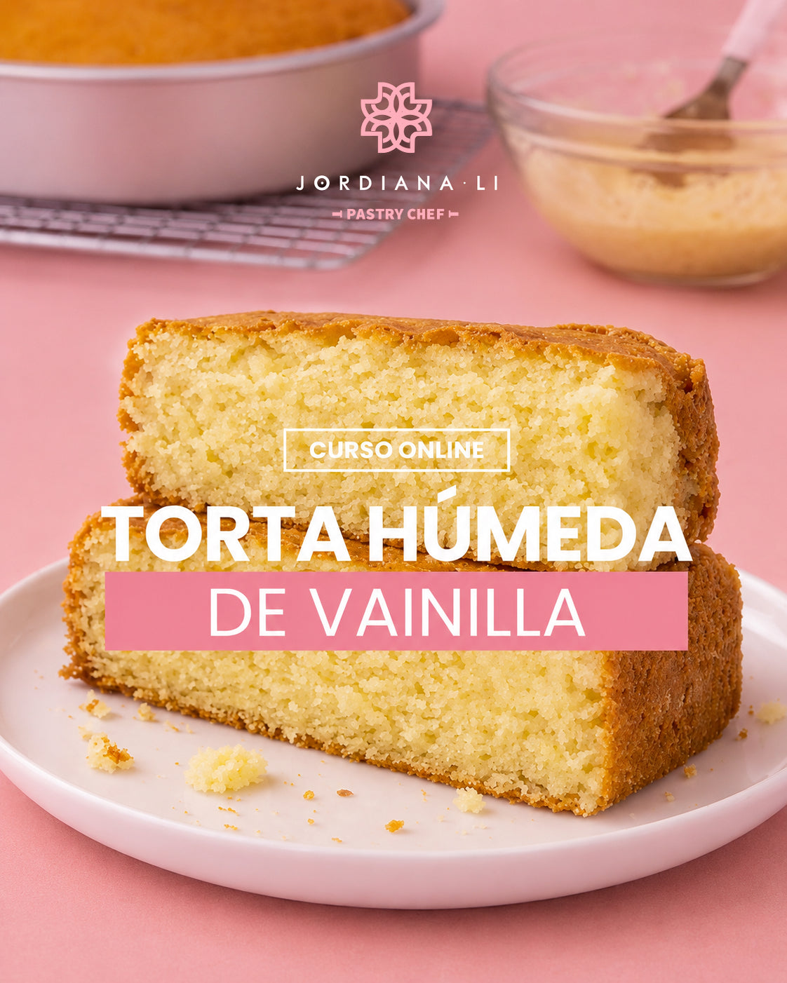 Torta Húmeda de Vainilla - Jordiana Li Escuela de Repostería Online