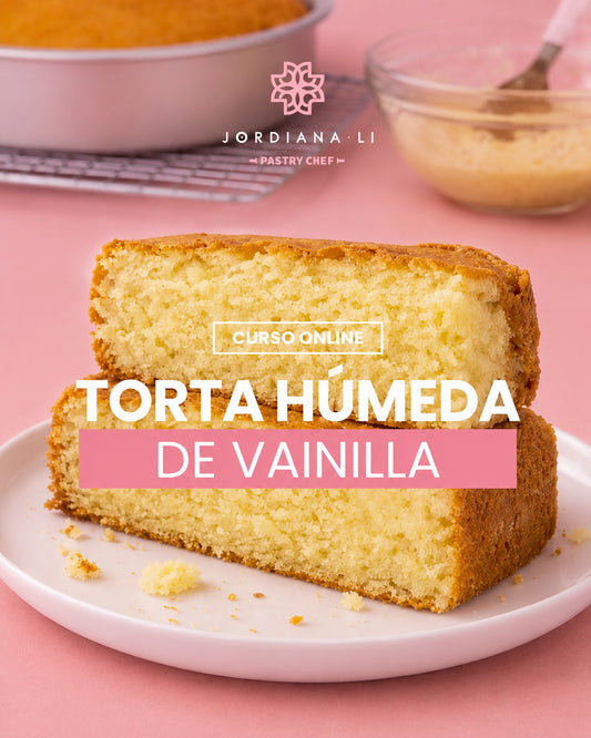 Torta Húmeda de Vainilla - Jordiana Li Escuela de Repostería Online